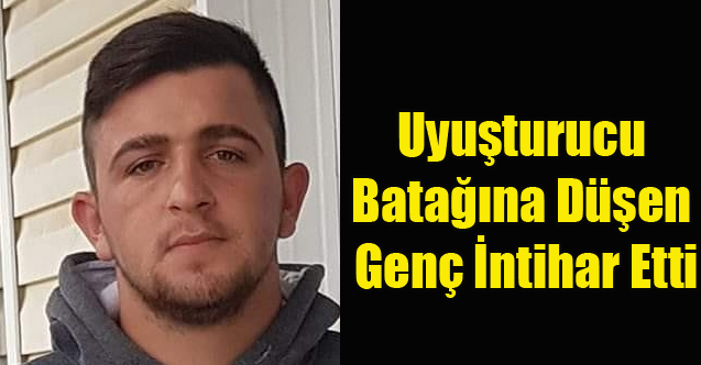 UŞAK'TA UYUŞTURUCU BATAĞINA DÜŞEN GENÇ İNTİHAR ETTİ