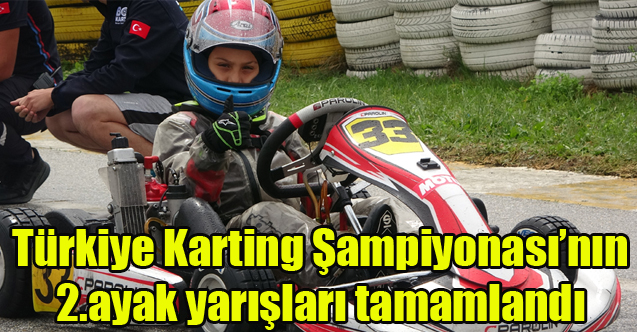 Türkiye Karting Şampiyonası’nın 2.ayak yarışları tamamlandı