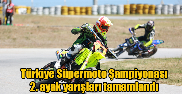 Türkiye Süpermoto Şampiyonası 2. ayak yarışları tamamlandı