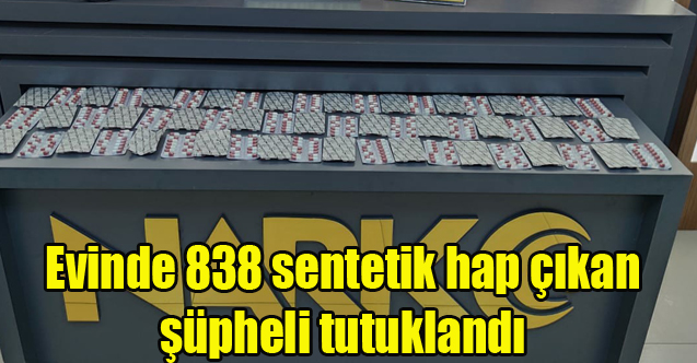 Uşak'ta Evinde 838 sentetik hap çıkan şüpheli tutuklandı