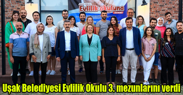 Uşak Belediyesi Evlilik Okulu 3. mezunlarını verdi