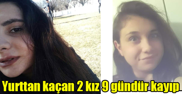 UŞAK'TA YURTTAN KAÇAN İKİ KIZ 9 GÜNDÜR KAYIP