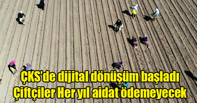 ÇKS’de dijital dönüşüm başladı