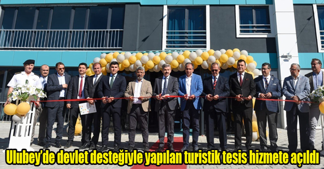 Ulubey’de devlet desteğiyle yapılan turistik tesis hizmete açıldı
