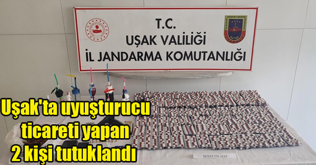 Uşak'ta uyuşturucu ticareti yapan 2 kişi tutuklandı
