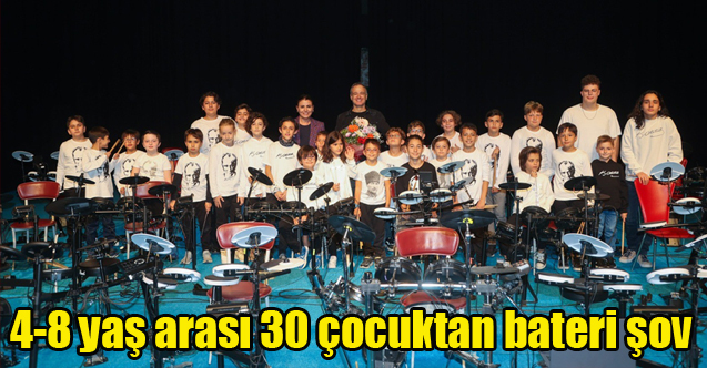 4-8 yaş arası 30 çocuktan bateri şov