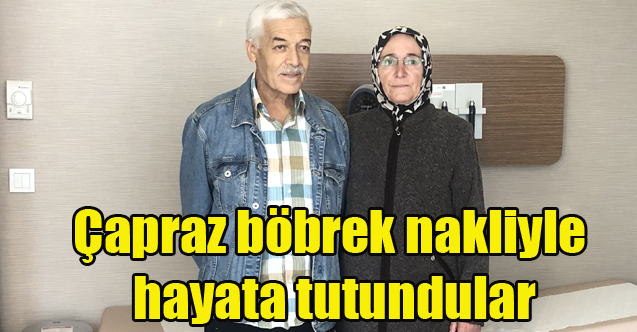 Çapraz böbrek nakliyle hayata tutundular
