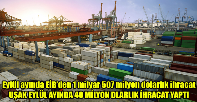 EYLÜL AYINDA UŞAK 40 MİLYON DOLARLIK İHRACAT YAPTI