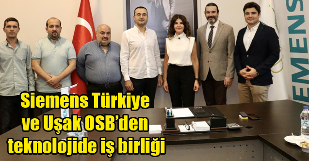 Siemens Türkiye ve Uşak OSB’den teknolojide iş birliği