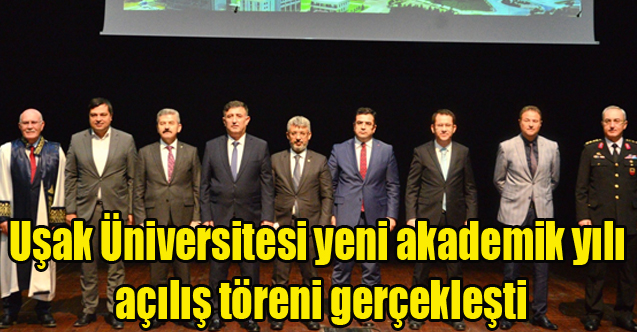Uşak Üniversitesi yeni akademik yılı açılış töreni gerçekleşti