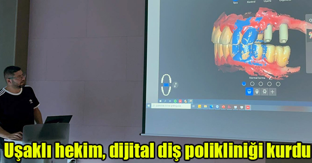 Uşaklı hekim, dijital diş polikliniği kurdu