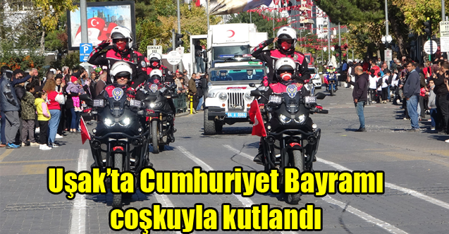 Uşak’ta Cumhuriyet Bayramı coşkuyla kutlandı