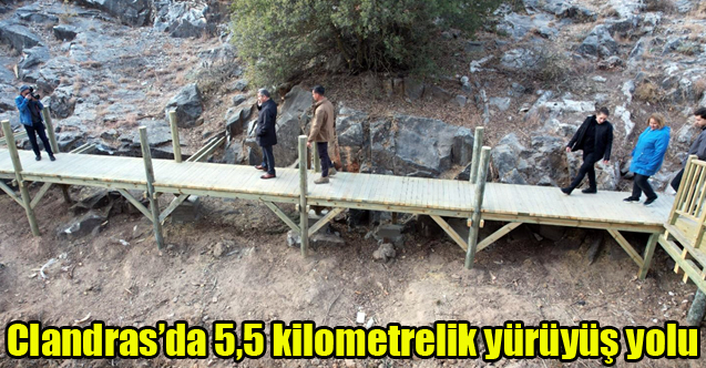 Clandras'da 5,5 kilometrelik yürüyüş yolu yapılıyor