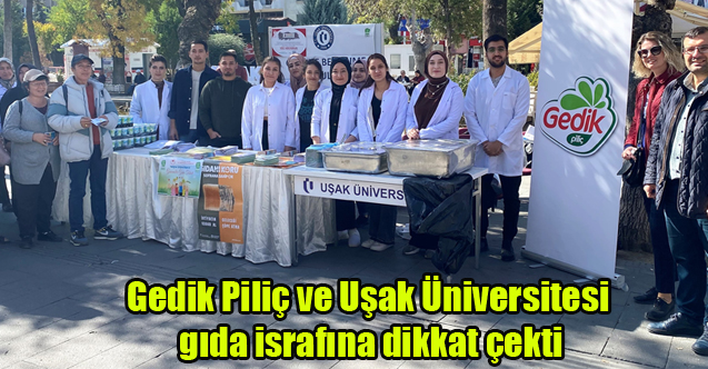 Gedik Piliç ve Uşak Üniversitesi gıda israfına dikkat çekti
