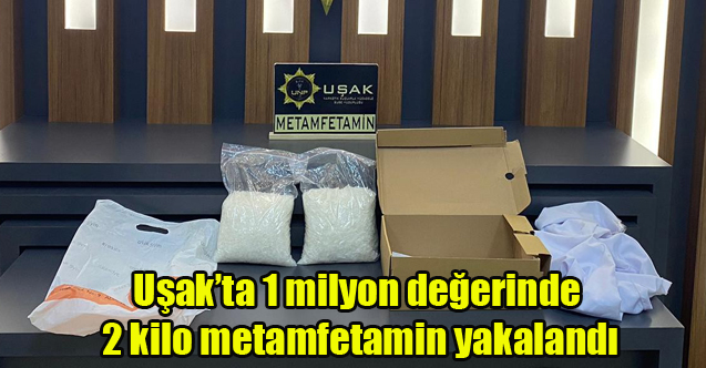 Uşak’ta 1 milyon değerinde 2 kilo metamfetamin yakalandı