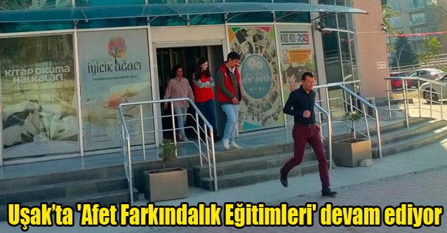 Uşak’ta 'Afet Farkındalık Eğitimleri' devam ediyor