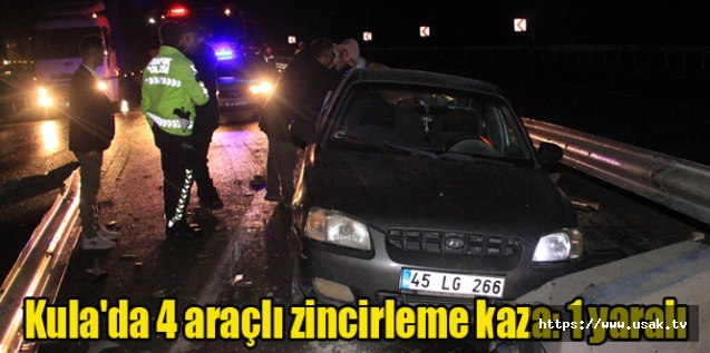 Kula'da 4 araçlı zincirleme kaza: 1 yaralı