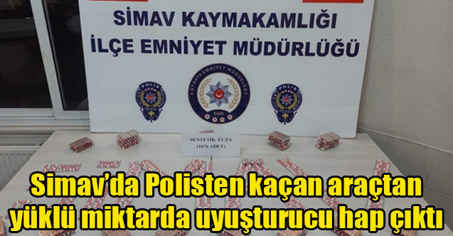 Simav'da Polisten kaçan araçtan yüklü miktarda uyuşturucu hap çıktı