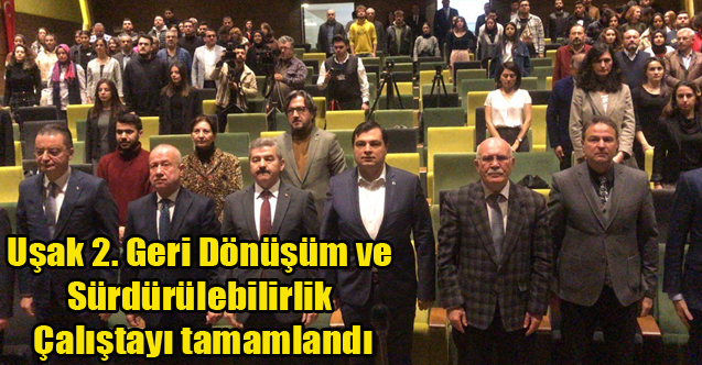 Uşak 2. Geri Dönüşüm ve Sürdürülebilirlik Çalıştayı tamamlandı