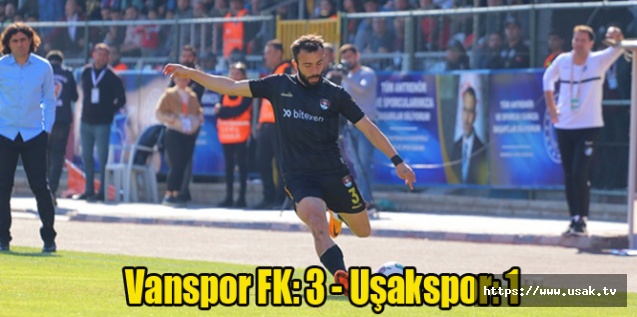 Vanspor FK: 3 - Uşakspor: 1