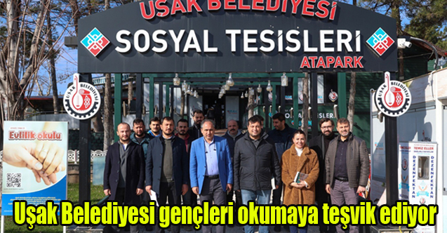 Uşak Belediyesi gençleri okumaya teşvik ediyor