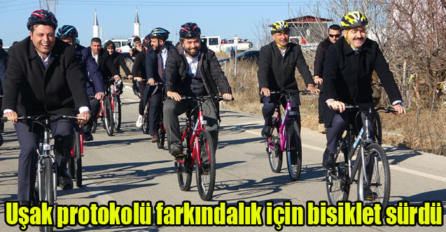 Uşak protokolü farkındalık için bisiklet sürdü