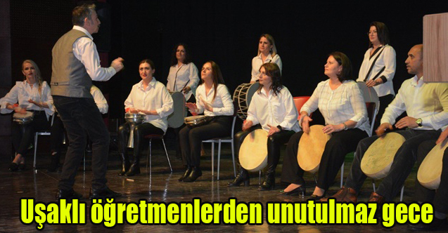 Uşaklı öğretmenlerden unutulmaz gece