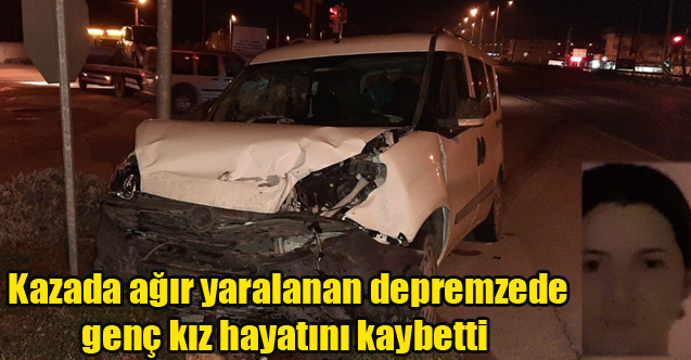 Kazada ağır yaralanan genç kız hayatını kaybetti