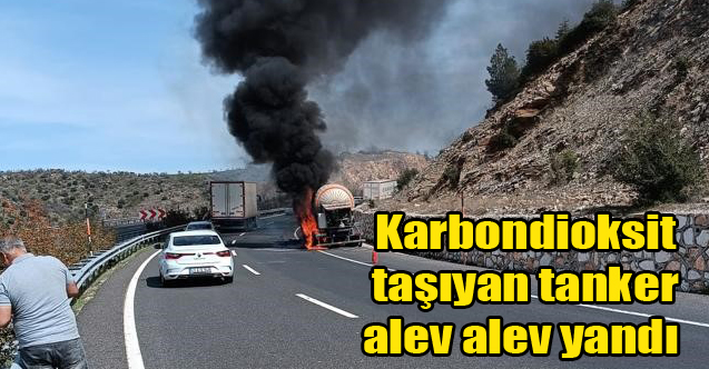 Uşak'ta Karbondioksit taşıyan tanker alev alev yandı
