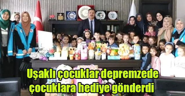 Uşaklı çocuklar depremzede çocuklara hediye gönderdi