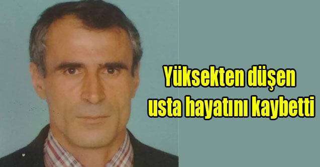 Uşak'ta Yüksekten düşen usta hayatını kaybetti