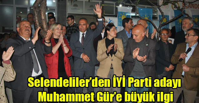Selendeliler’den İYİ Parti adayı Muhammet Gür’e büyük ilgi
