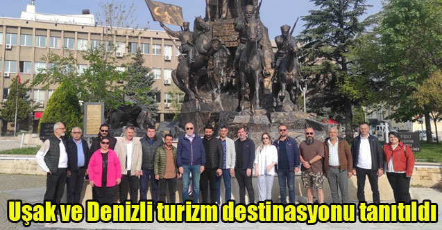 Uşak ve Denizli turizm destinasyonu tanıtıldı