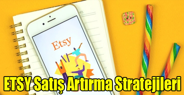 ETSY Satış Artırma Stratejileri