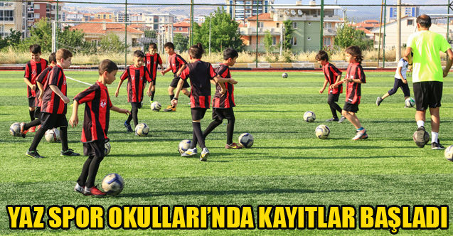 YAZ SPOR OKULLARI’NDA KAYITLAR BAŞLADI
