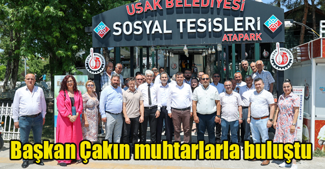 Başkan Çakın muhtarlarla buluştu