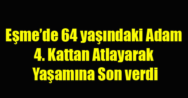 EŞME'DE İNTİHAR