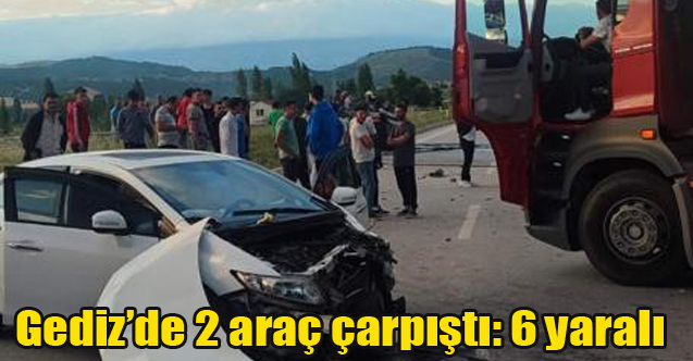 Gediz’de 2 araç çarpıştı: 6 yaralı
