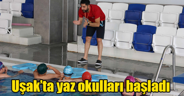 Uşak’ta yaz okulları başladı