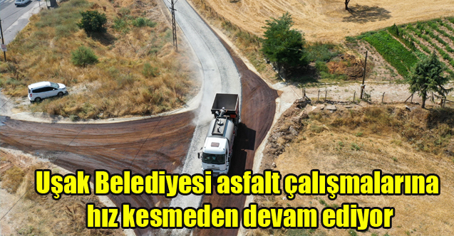 Uşak Belediyesi asfalt çalışmalarına hız kesmeden devam ediyor