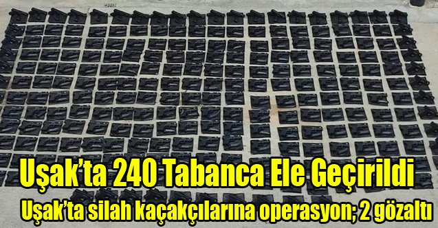 Uşak’ta silah kaçakçılarına operasyon; 2 gözaltı