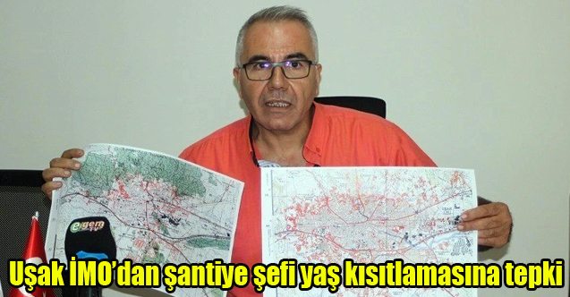 Uşak İMO’dan şantiye şefi yaş kısıtlamasına tepki