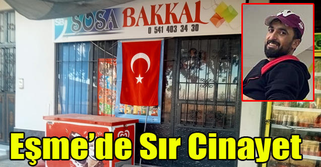 EŞME'DE SIR CİNAYET!