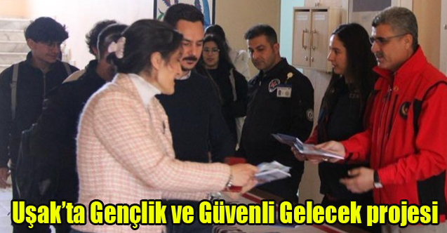 Uşak’ta Gençlik ve Güvenli Gelecek projesi