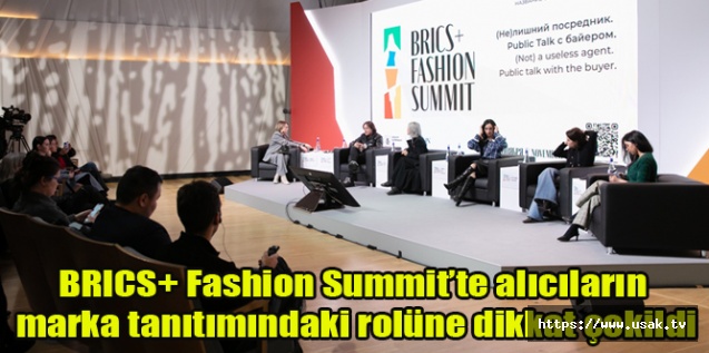BRICS+ Fashion Summit’te alıcıların marka tanıtımındaki rolüne dikkat çekildi