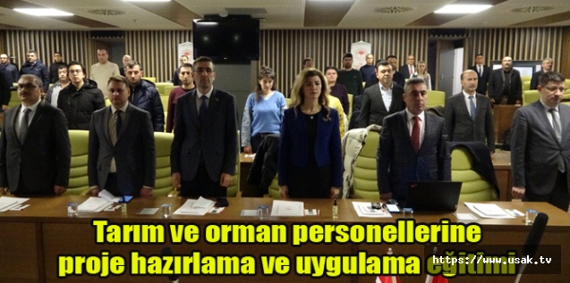 Tarım ve orman personellerine proje hazırlama ve uygulama eğitimi verildi