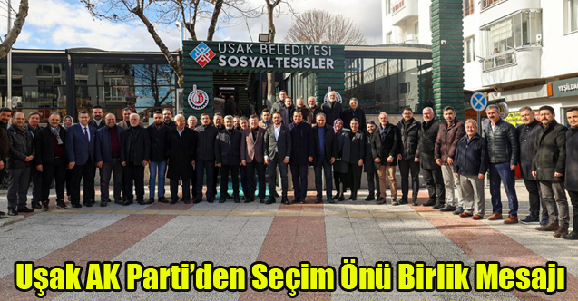 Uşak Ak Parti'den Birlik Mesajı