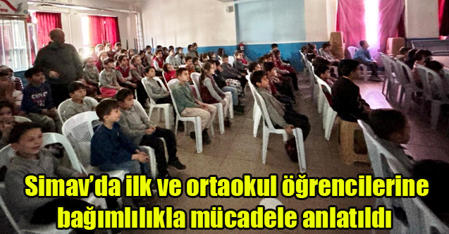 Simav’da ilk ve ortaokul öğrencilerine bağımlılıkla mücadele anlatıldı