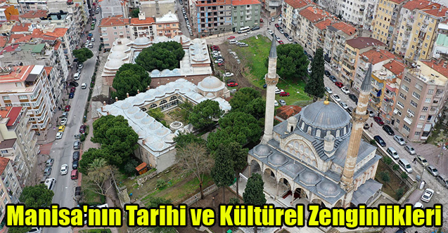 Manisa'nın Tarihi ve Kültürel Zenginlikleri