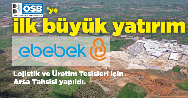 EBEBEK'TEN BANAZ OSB'YE DEV YATIRIM